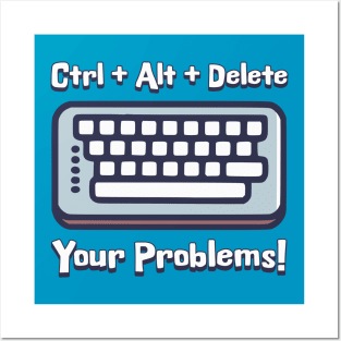 Ctrl + Alt + Delete Your Problems! Funny keyboard Cartoon Posters and Art